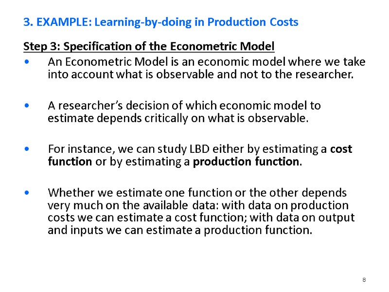8 Step 3: Specification of the Econometric Model An Econometric Model is an economic